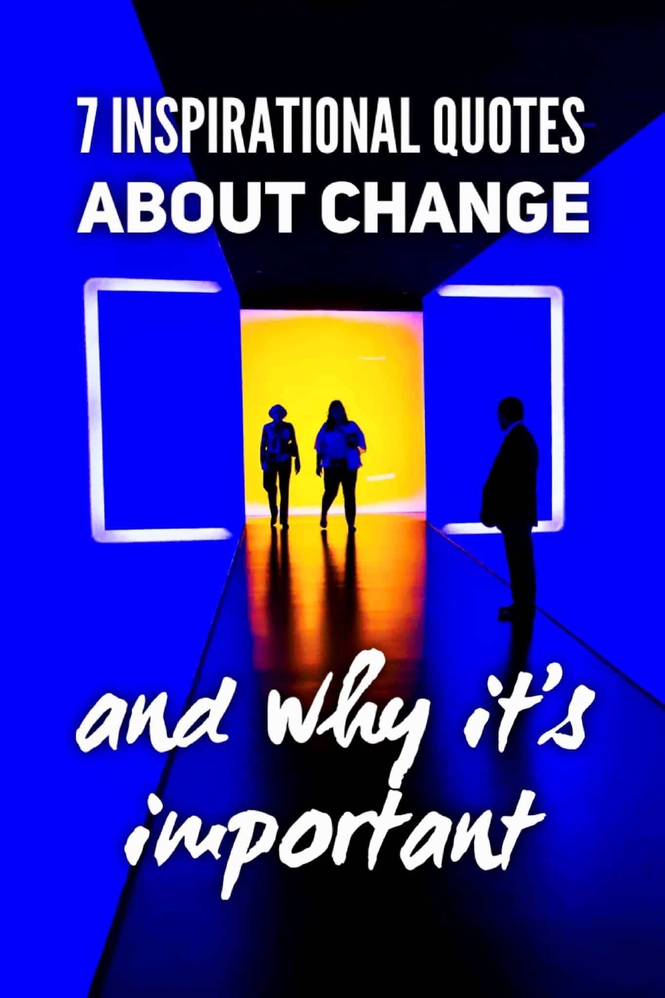 7 inspirational quotes about change and why it's important - Roy Sutton