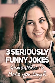 3 Seriously Funny Jokes Guaranteed To Make You Laugh Roy Sutton