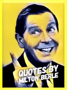 15 Quotes by Milton Berle that are sharp and funny - Roy Sutton