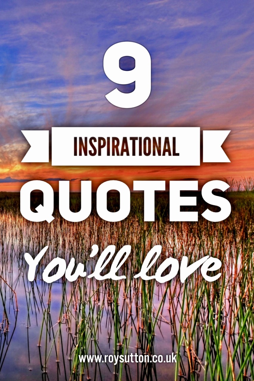 9 inspirational quotes you'll love for sure - Roy Sutton