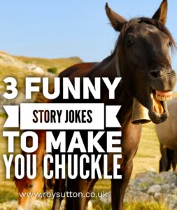 3 funny story jokes to make you chuckle - Roy Sutton