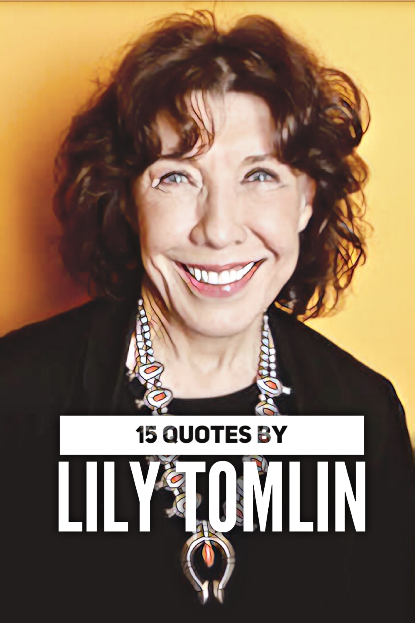 15 Quotes by Lily Tomlin - Roy Sutton1364 x 2048