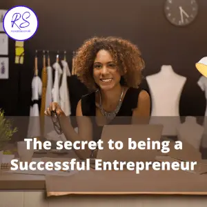 The secret to being a successful entrepreneur