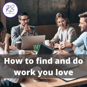 How to find and do work you love