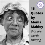 15 Quotes by Moms Mabley that are worth sharing - Roy Sutton