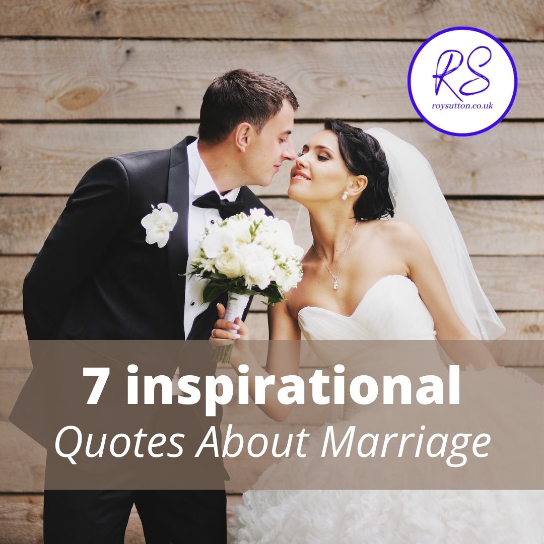 7 inspirational quotes about marriage - Roy Sutton