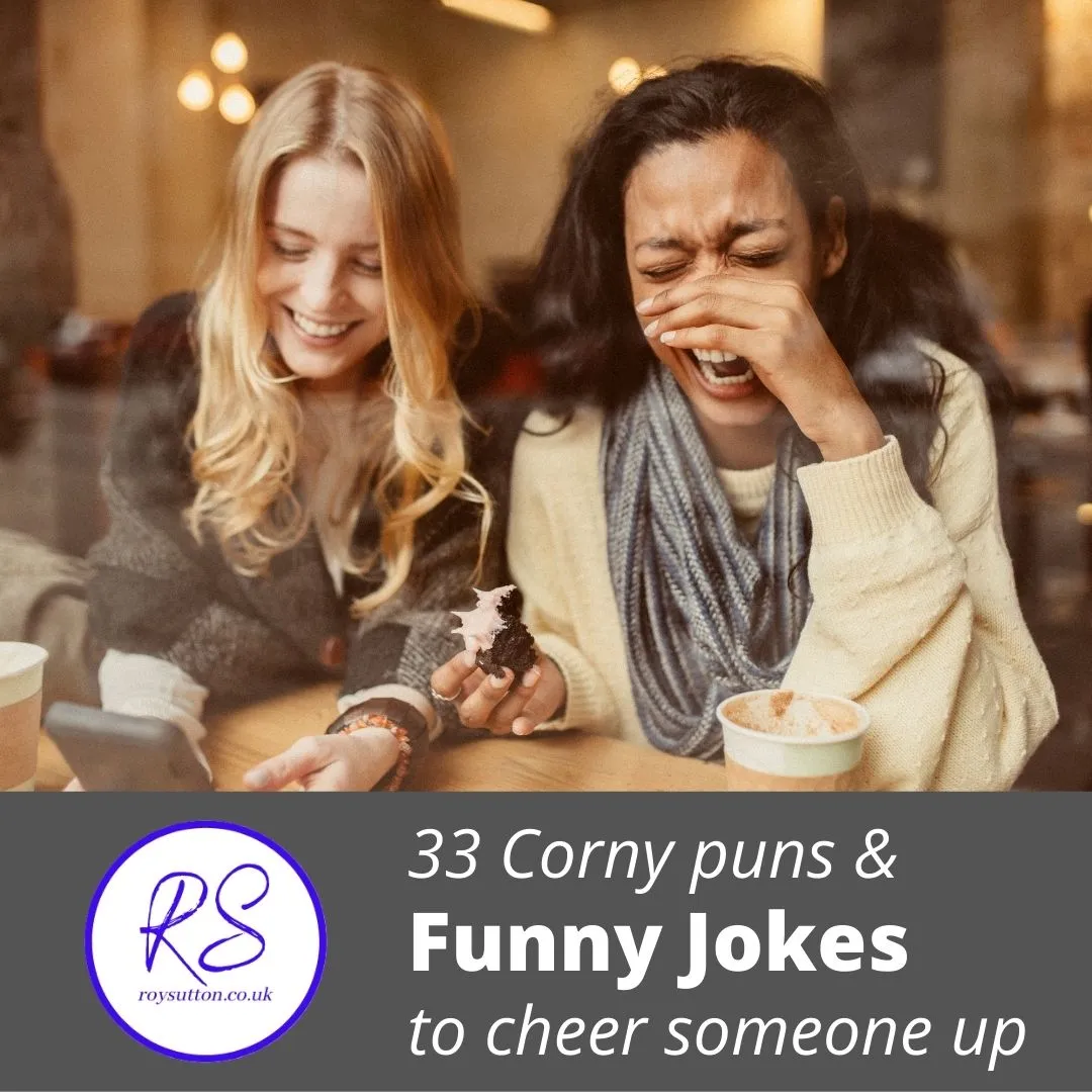 33 Corny puns and funny jokes to cheer someone up - Roy Sutton
