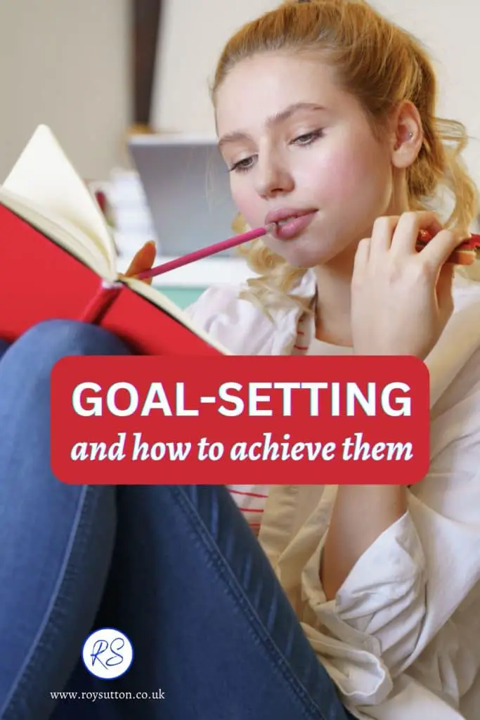 Goalsetting and how to achieve them Roy Sutton