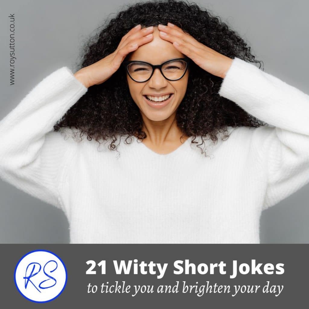 21 witty short jokes to tickle you and brighten your day - Roy Sutton