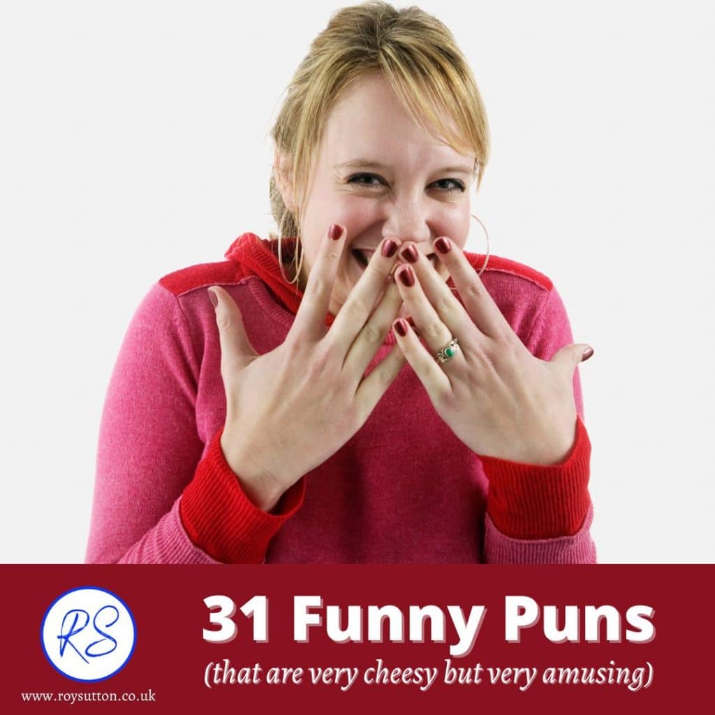 31 funny puns that are very cheesy but very amusing Roy Sutton
