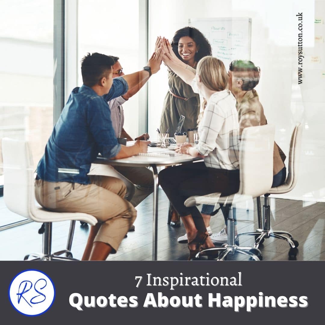 7 inspirational quotes about happiness - Roy Sutton