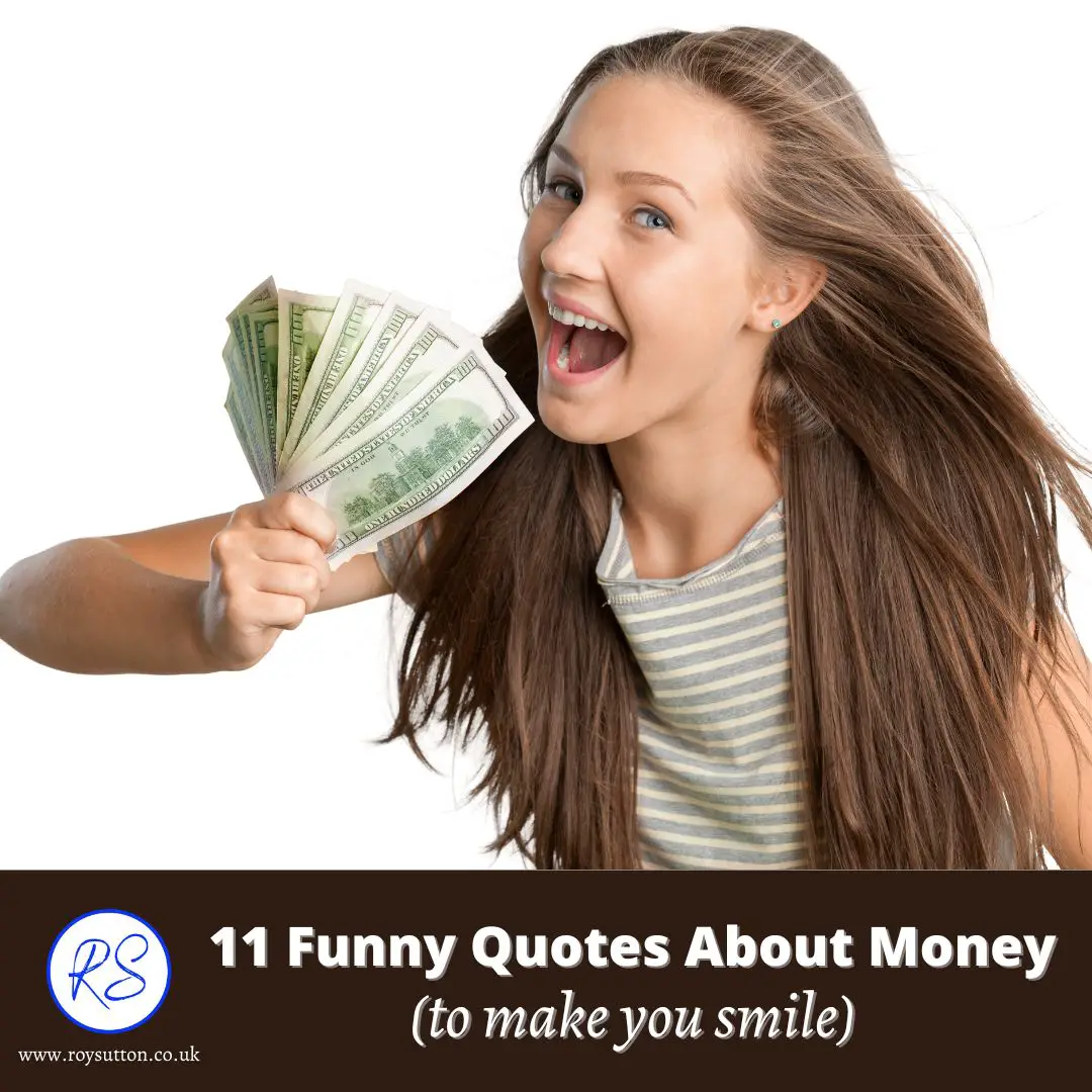 11 funny quotes about money to make you smile - Roy Sutton
