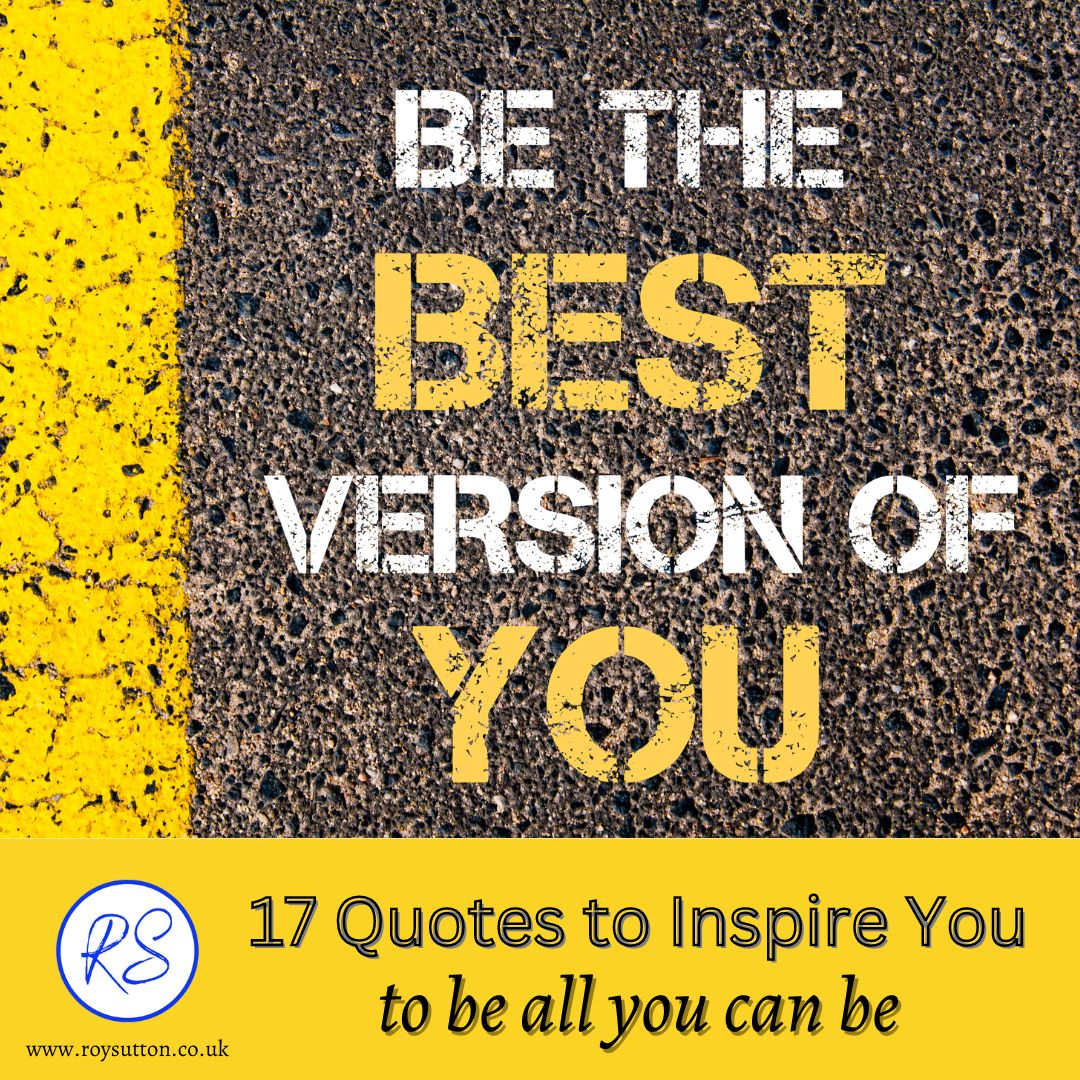 17 quotes to inspire you to be all you can be - Roy Sutton