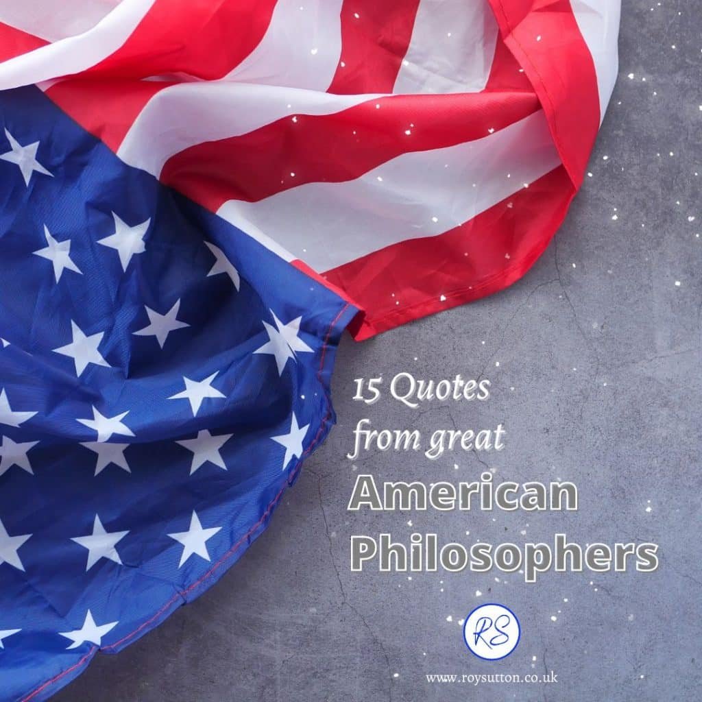 15 quotes from great american philosophers roy sutton
