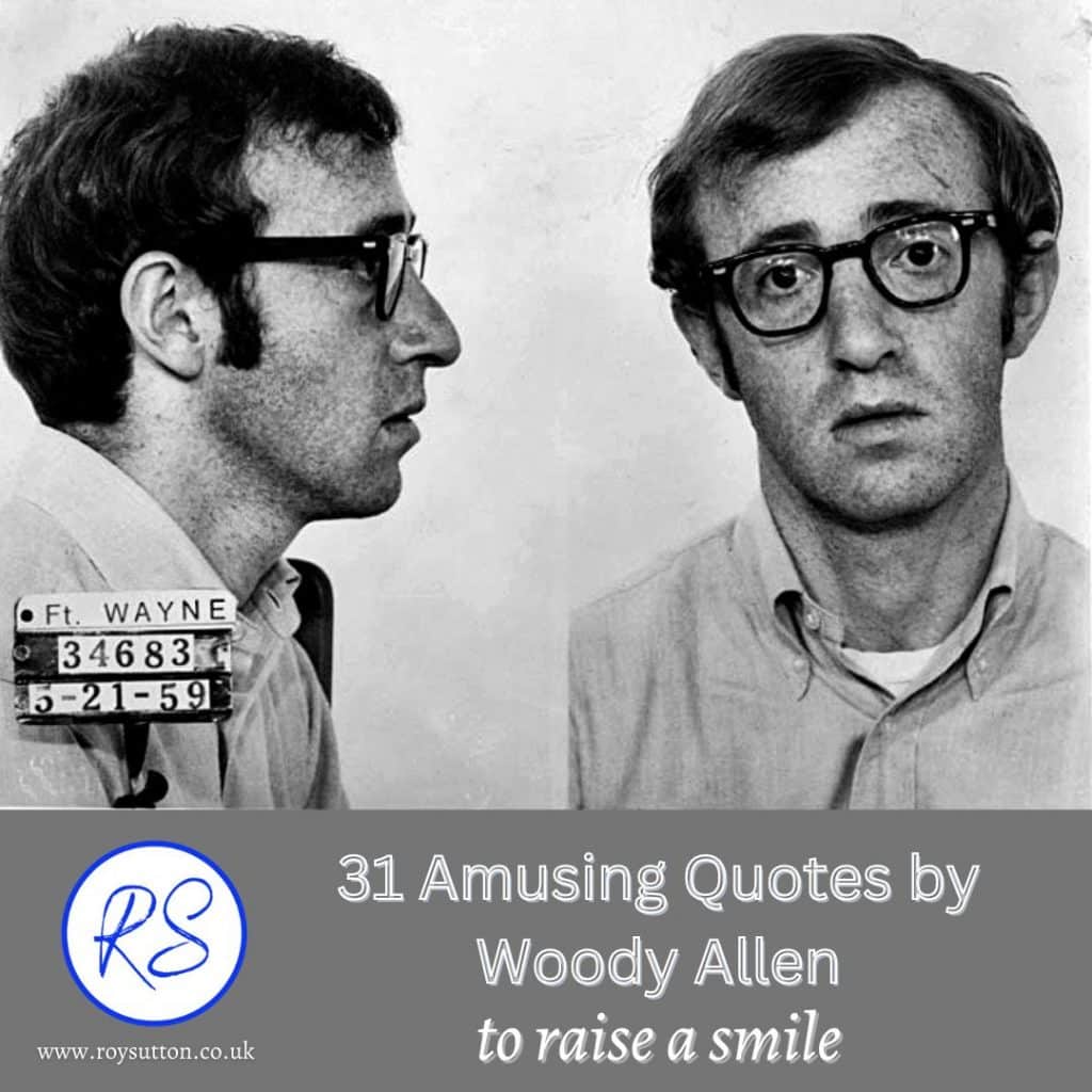 31 amusing quotes by Woody Allen to raise a smile Roy Sutton
