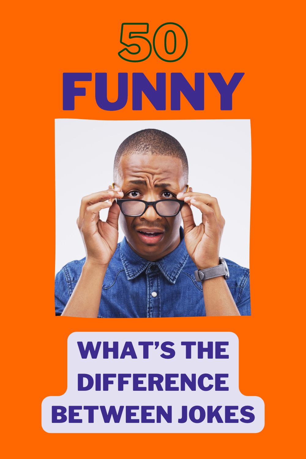 50 funny what’s the difference between jokes - Roy Sutton