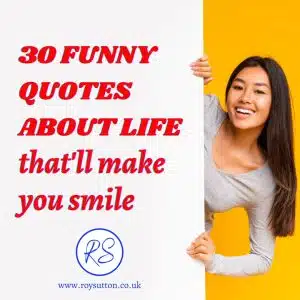 30 funny quotes about life that'll make you smile - Roy Sutton