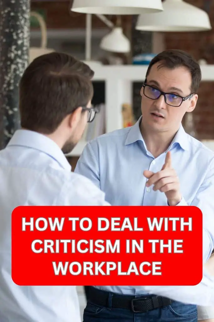 HOW TO DEAL WITH CRITICISM IN THE WORKPLACE