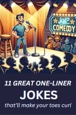 Here are 11 great one-liner jokes that will make your toes curl