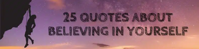 25 quotes about believing in yourself to inspire you - Roy Sutton