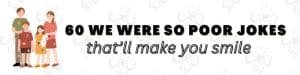60 we were so poor jokes that’ll make you smile - Roy Sutton
