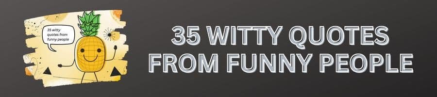 35 witty quotes from funny people
